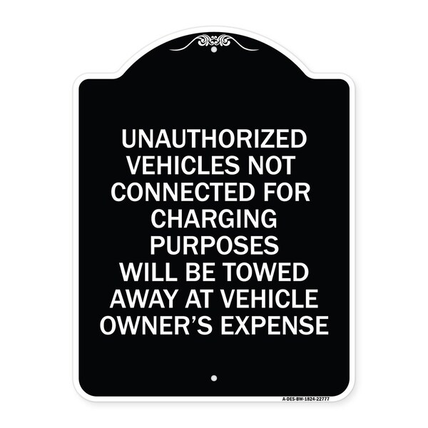 Unauthorized Vehicles Not Connected for Charging Purpose Towed Alum Sign, 24" x 18", BW-1824-22777